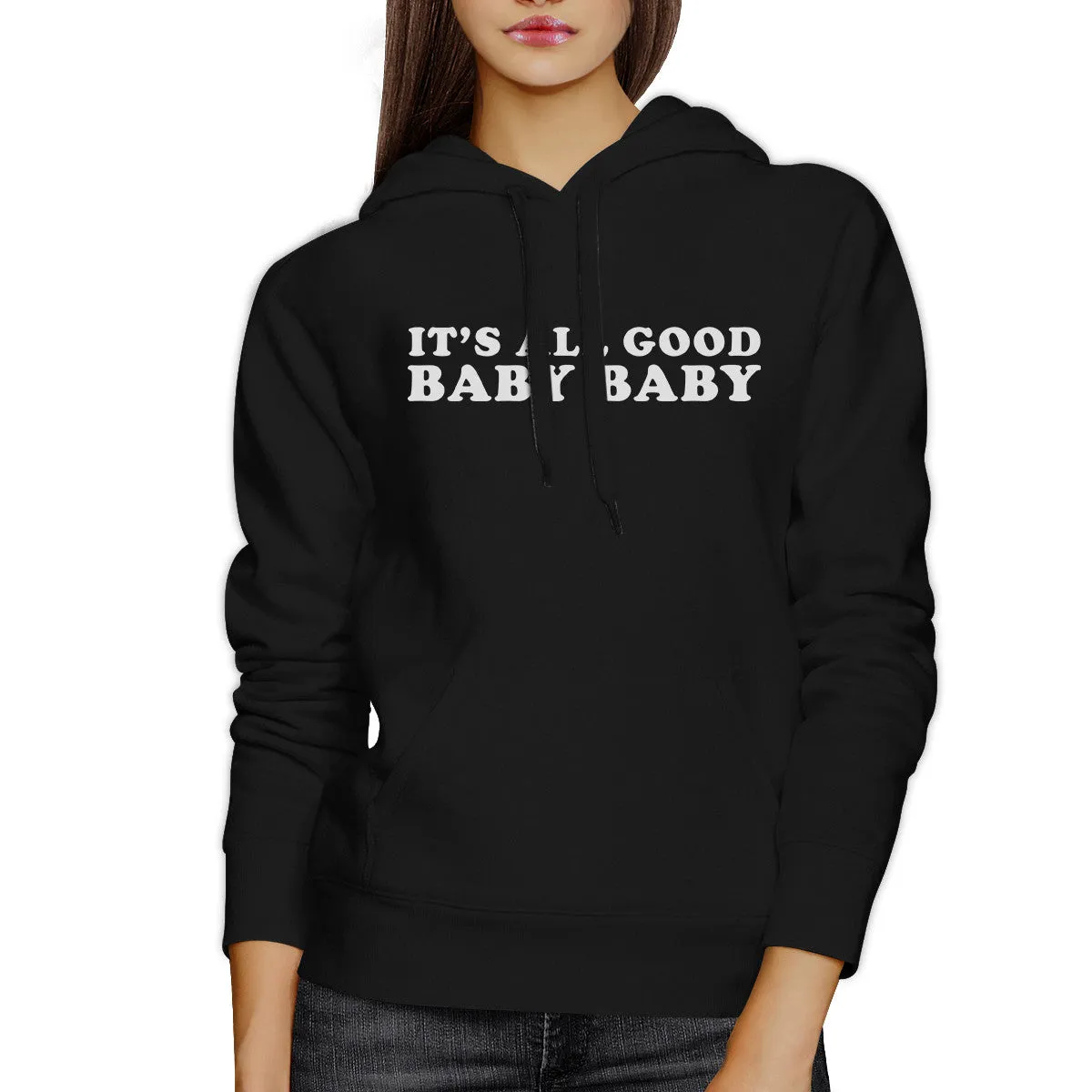 Its All Good Baby Unisex Black Hoodie Pullover Funny Typography